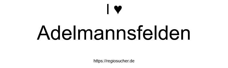 I Love Adelmannsfelden