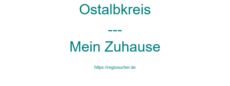 Ostalbkreis - Mein ZUHAUSE